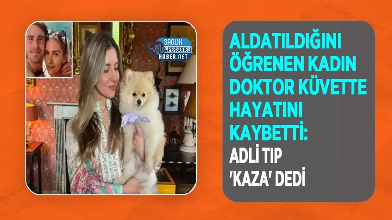 aldatildigini-ogrenen-kadin-doktor-kuvette-hayatini-kaybetti:-adli-tip-‘kaza’-dedi
