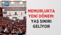 memurlukta-yeni-donem:-yas-siniri-geliyor