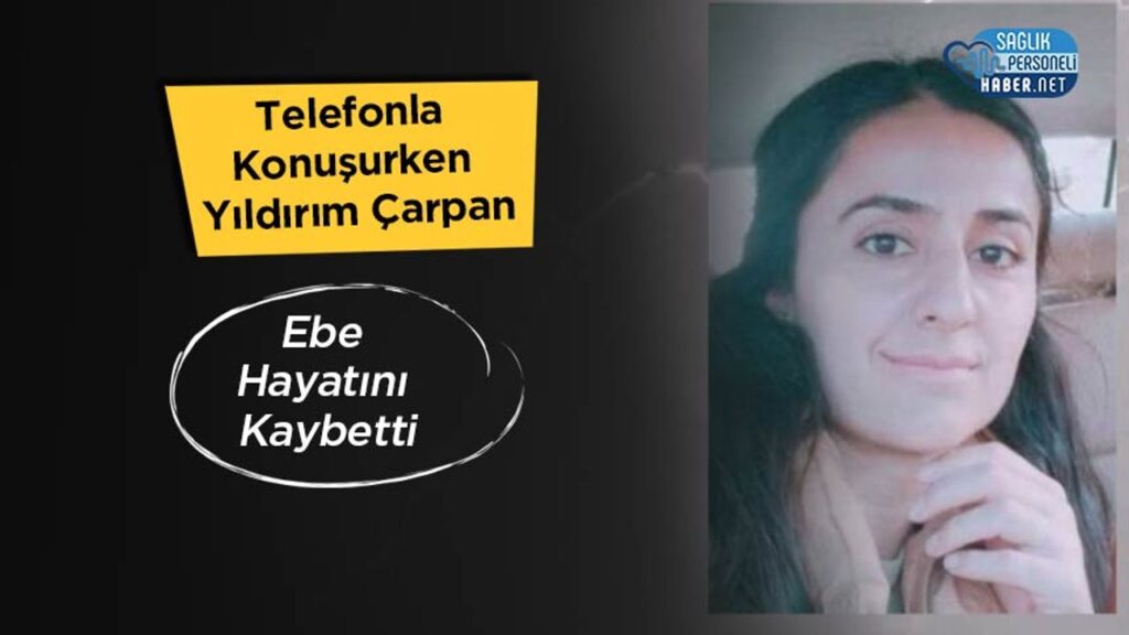 telefonla-konusurken-yildirim-carpan-ebe-hayatini-kaybetti