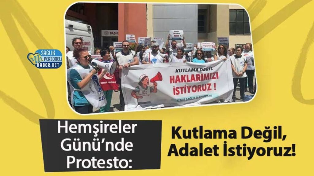 hemsireler-gunu’nde-protesto:-kutlama-degil,-adalet-istiyoruz!