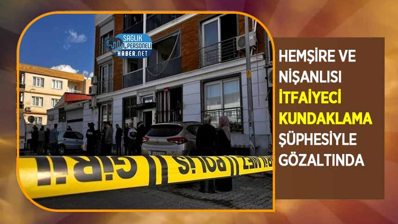 hemsire-ve-nisanlisi-itfaiyeci-kundaklama-suphesiyle-gozaltinda