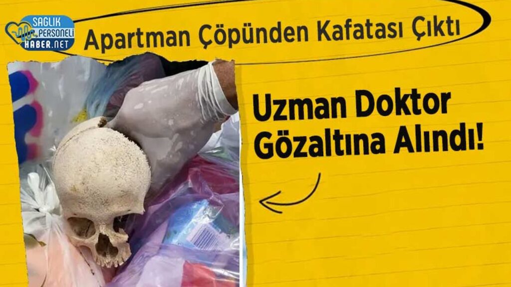 apartman-copunden-kafatasi-cikti:-uzman-doktor-gozaltina-alindi!