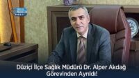 duzici-ilce-saglik-muduru-dr.-alper-akdag-gorevinden-ayrildi!