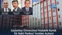 gaziantep-universitesi-pediatrik-kemik-ilik-nakil-merkezi-yeniden-aciliyor