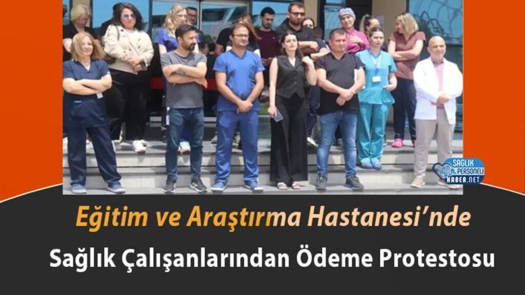 egitim-ve-arastirma-hastanesi’nde-saglik-calisanlarindan-odeme-protestosu