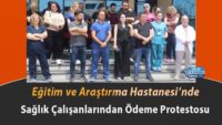 egitim-ve-arastirma-hastanesi’nde-saglik-calisanlarindan-odeme-protestosu