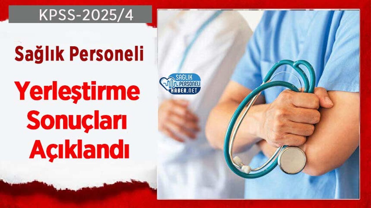 kpss-2025/4-saglik-personeli-yerlestirme-sonuclari-aciklandi