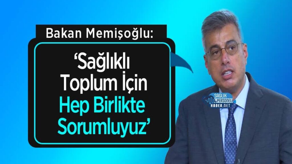 bakan-memisoglu:-‘saglikli-toplum-icin-hep-birlikte-sorumluyuz’