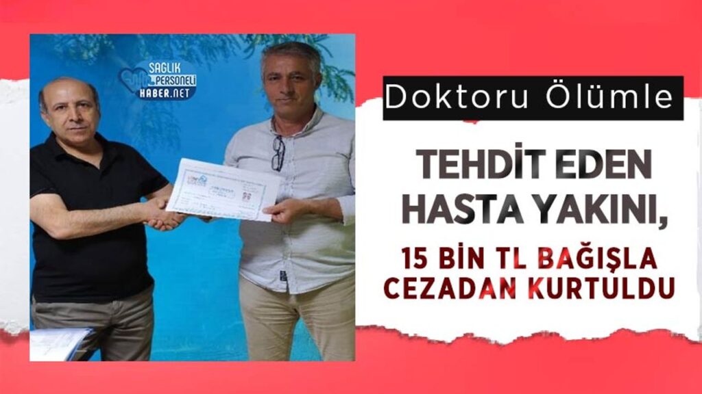 doktoru-olumle-tehdit-eden-hasta-yakini,-15-bin-tl-bagisla-cezadan-kurtuldu