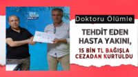 doktoru-olumle-tehdit-eden-hasta-yakini,-15-bin-tl-bagisla-cezadan-kurtuldu