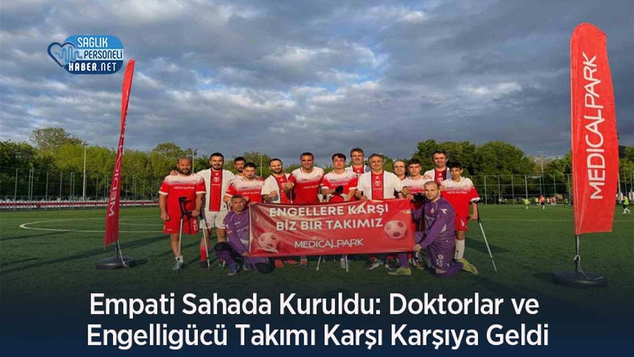 empati-sahada-kuruldu:-doktorlar-ve-engelligucu-takimi-karsi-karsiya-geldi