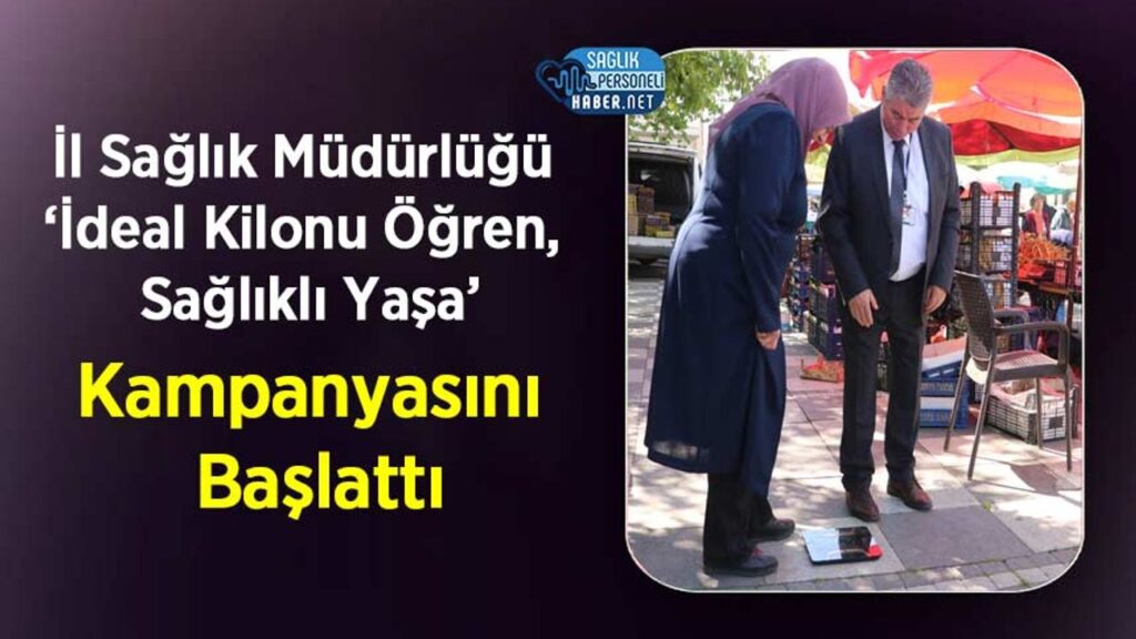 il-saglik-mudurlugu-‘ideal-kilonu-ogren,-saglikli-yasa’-kampanyasini-baslatti