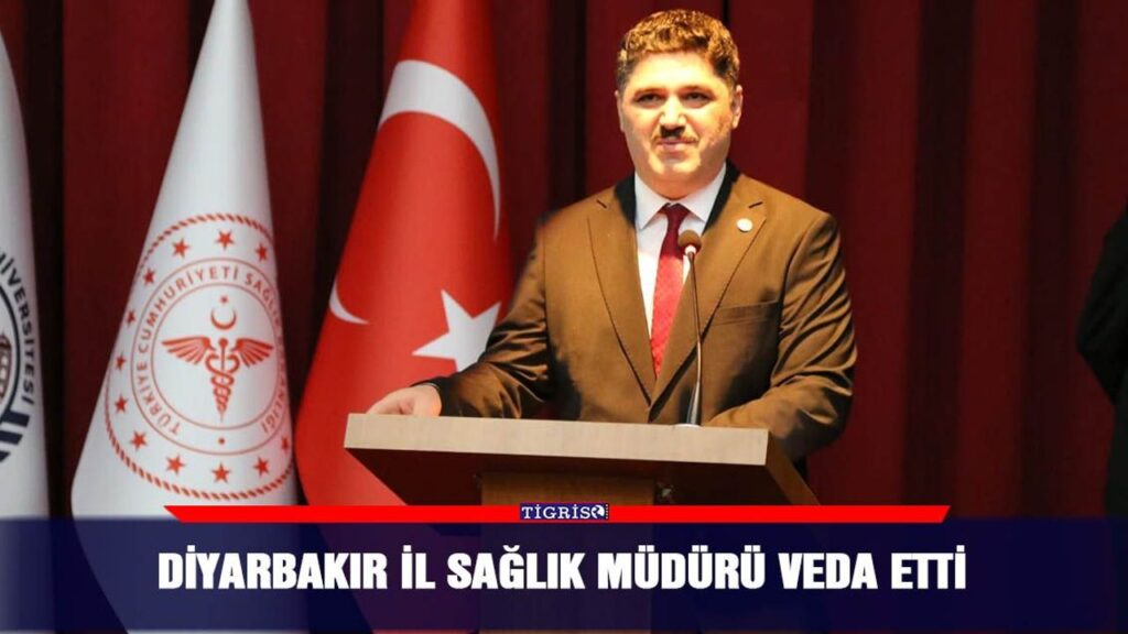 diyarbakir-il-saglik-muduru-veda-etti