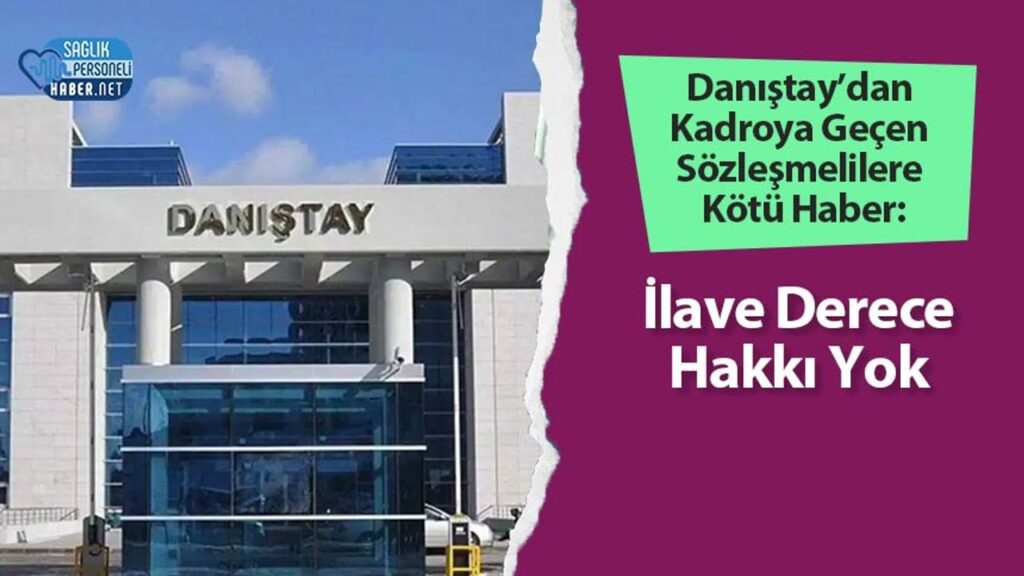danistay’dan-kadroya-gecen-sozlesmelilere-kotu-haber:-ilave-derece-hakki-yok