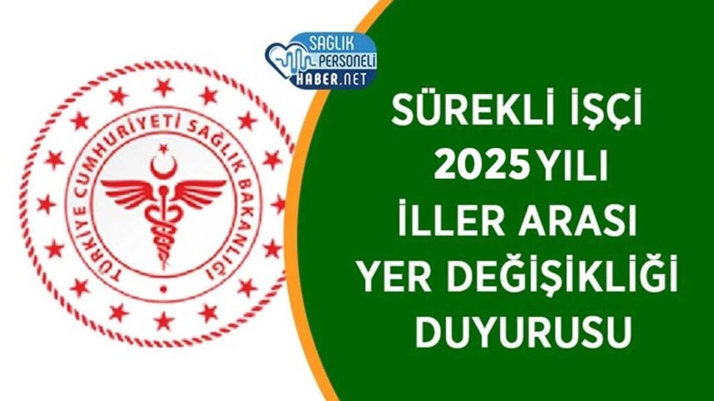 surekli-isci-2025-yili-iller-arasi-yer-degisikligi-duyurusu