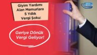 giyim-yardimi-alan-memurlara-5-yillik-vergi-soku:-geriye-donuk-vergi-geliyor!