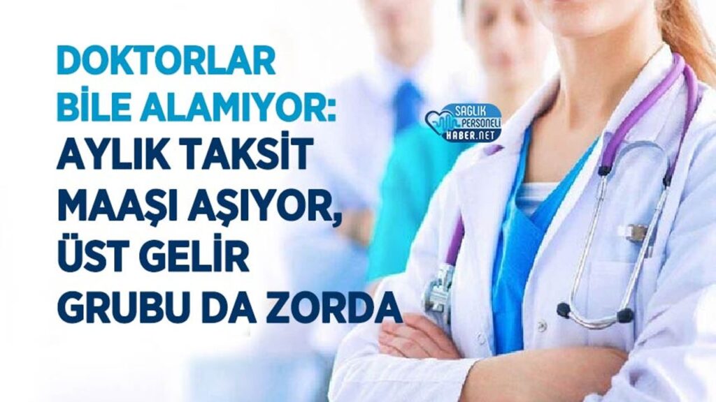 doktorlar-bile-alamiyor:-aylik-taksit-maasi-asiyor,-ust-gelir-grubu-da-zorda