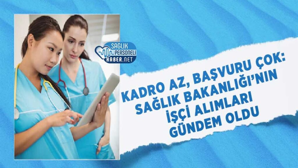 kadro-az,-basvuru-cok:-saglik-bakanligi’nin-isci-alimlari-gundem-oldu