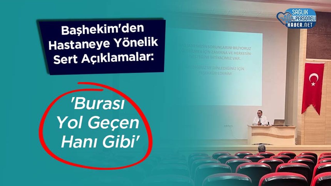 bashekim’den-hastaneye-yonelik-sert-aciklamalar:-‘burasi-yol-gecen-hani-gibi’