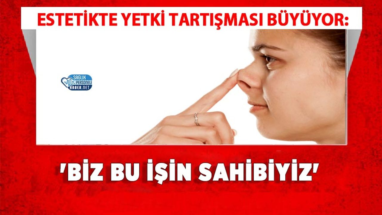 estetikte-yetki-tartismasi-buyuyor:-‘biz-bu-isin-sahibiyiz’