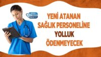 yeni-atanan-saglik-personeline-yolluk-odenmeyecek