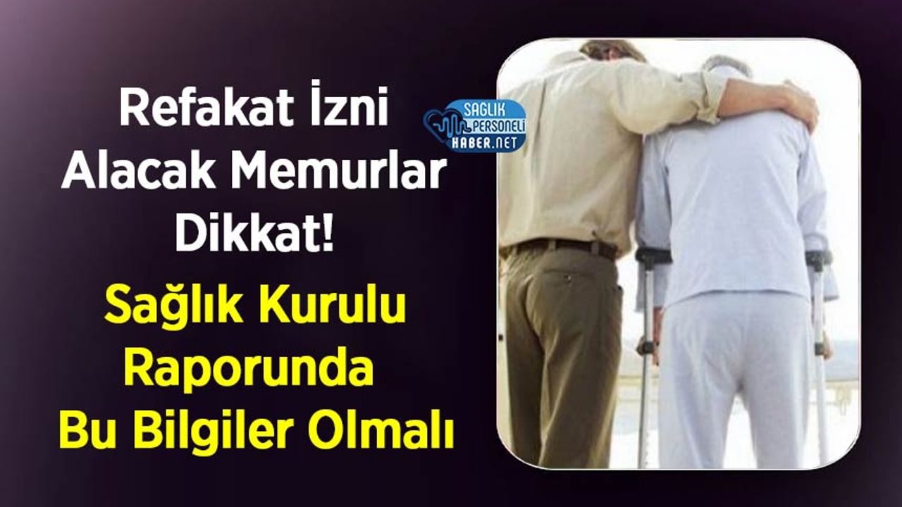 refakat-izni-alacak-memurlar-dikkat!-saglik-kurulu-raporunda-bu-bilgiler-olmali