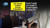 ak-partili-vekilin-sokak-kopegiyle-hastane-ziyareti-tartisma-yaratti