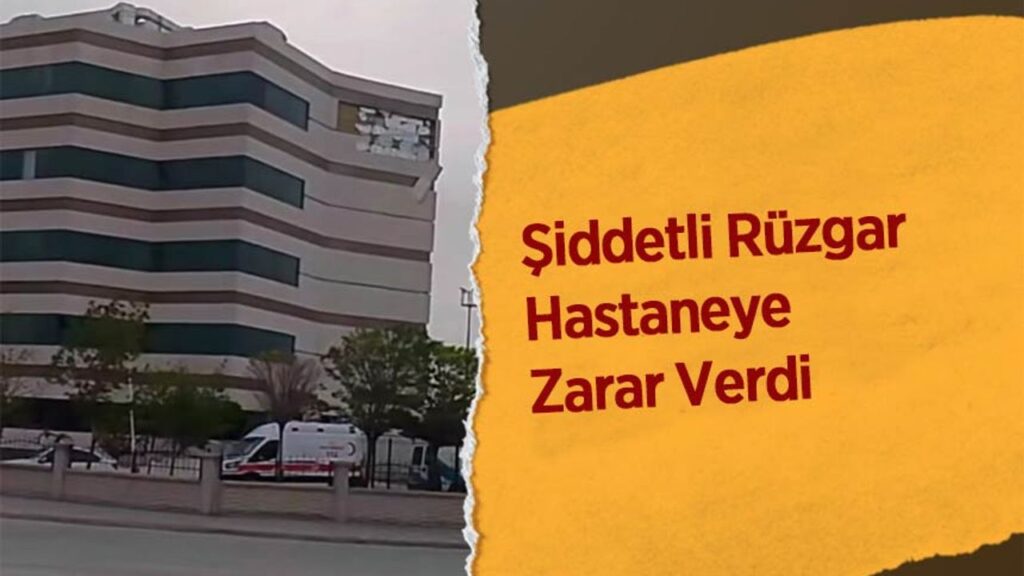 siddetli-ruzgar-hastaneye-zarar-verdi