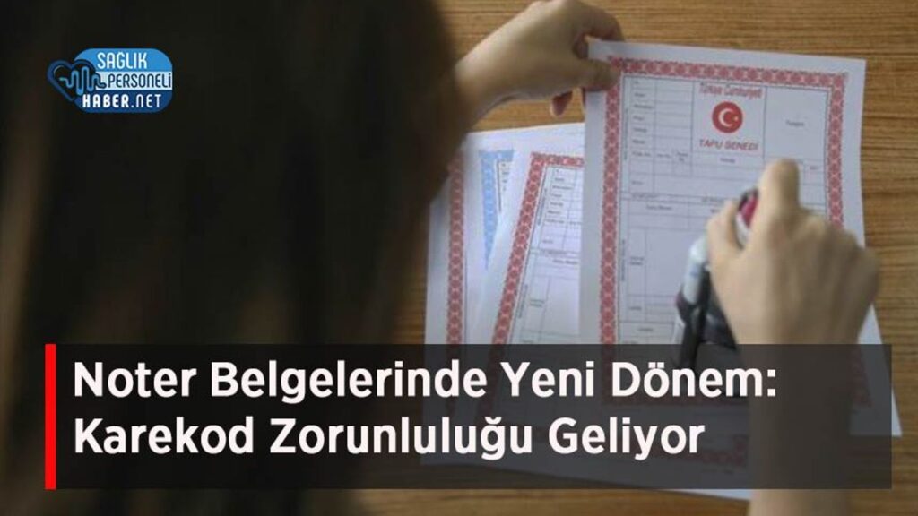 noter-belgelerinde-yeni-donem:-karekod-zorunlulugu-geliyor