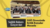 saglik-bakani-isvicre’de!-dso-zirvesinde-kritik-konular-masada