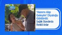 ‘hanimi-alip-geleyim’-diyalogu-guldurdu:-saglik-standinda-renkli-anlar
