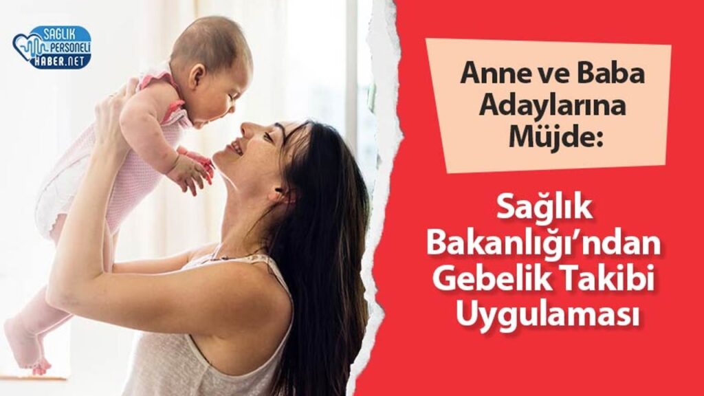 anne-ve-baba-adaylarina-mujde:-saglik-bakanligi’ndan-gebelik-takibi-uygulamasi