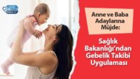 anne-ve-baba-adaylarina-mujde:-saglik-bakanligi’ndan-gebelik-takibi-uygulamasi