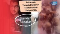 ankara’da-tutuklu-doktorun-telefonundan-vahset-cikti:-skandal-mesajlar