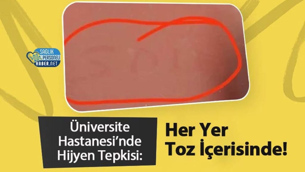 universite-hastanesi’nde-hijyen-tepkisi:-her-yer-toz-icerisinde!