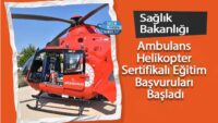 saglik-bakanligi-ambulans-helikopter-sertifikali-egitim-basvurulari-basladi