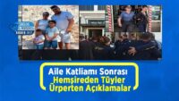 aile-katliami-sonrasi-hemsireden-tuyler-urperten-aciklamalar