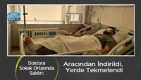 doktora-sokak-ortasinda-saldiri:-aracindan-indirildi,-yerde-tekmelendi