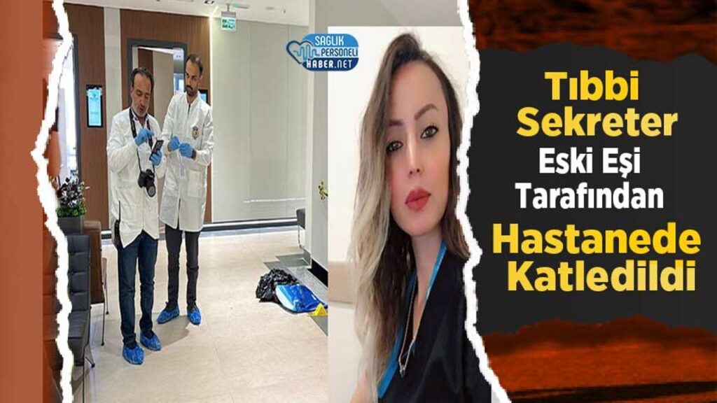 tibbi-sekreter-eski-esi-tarafindan-hastanede-katledildi