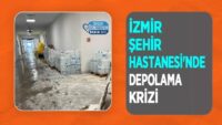 izmir-sehir-hastanesi’nde-depolama-krizi