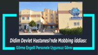 didim-devlet-hastanesi’nde-mobbing-iddiasi:-gorme-engelli-personele-uygunsuz-gorev