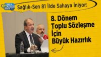 saglik-sen-81-ilde-sahaya-iniyor:-8.-donem-toplu-sozlesme-icin-buyuk-hazirlik