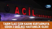 tarim-ilaci-icen-kadini-kurtarmaya-giden-3-saglikci-hastanelik-oldu!