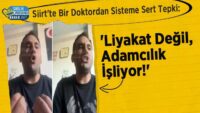 siirt’te-bir-doktordan-sisteme-sert-tepki:-‘liyakat-degil,-adamcilik-isliyor!’