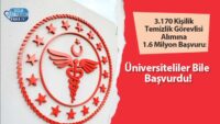 3170-kisilik-temizlik-gorevlisi-alimina-1.6-milyon-basvuru:-universiteliler-bile-basvurdu!