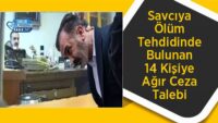 savciya-olum-tehdidinde-bulunan-14-kisiye-agir-ceza-talebi