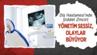 dis-hastanesi’nde-siddet-zinciri:-yonetim-sessiz,-olaylar-buyuyor