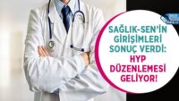 saglik-sen’in-girisimleri-sonuc-verdi:-hyp-duzenlemesi-geliyor!