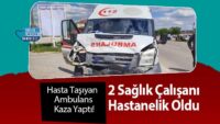 hasta-tasiyan-ambulans-kaza-yapti!-2-saglik-calisani-hastanelik-oldu