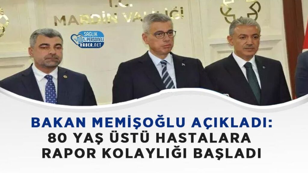 bakan-memisoglu-acikladi:-80-yas-ustu-hastalara-rapor-kolayligi-basladi